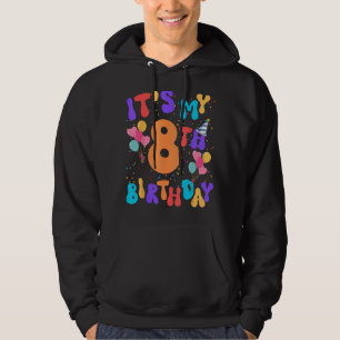 It's My 8th Birthday 8 Years Old Birthday Decorati Hoodie