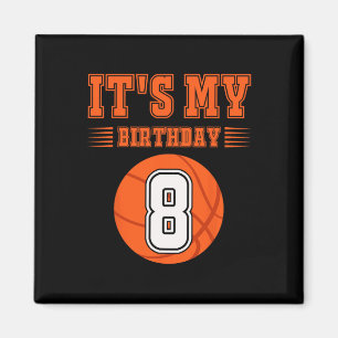 It's My 8th Birthday Boy 8 Year Old Bysketbyll Pla Magnet