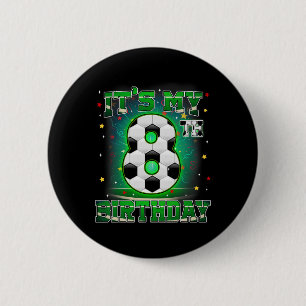 Its My 8th Birthday Boys Soccer 8 Years Old Party 6 Cm Round Badge