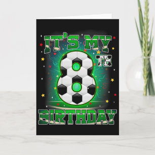Its My 8th Birthday Boys Soccer 8 Years Old Party Card