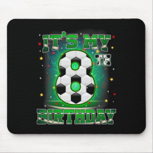Its My 8th Birthday Boys Soccer 8 Years Old Party  Mouse Mat