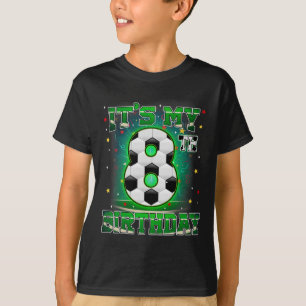 Its My 8th Birthday Boys Soccer 8 Years Old Party T-Shirt