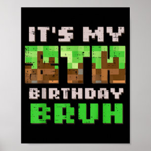 Its My 8th Birthday Bruh Xel Gamer 8 Bday Gaming B Poster