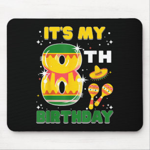 Its My 8th Birthday Cinco De Mayo 8 Years Old Girl Mouse Mat