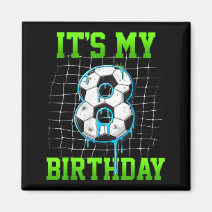 Its My 8th Birthday Funny Soccer Birthday Boy 8 Ye Magnet