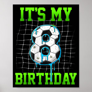 Its My 8th Birthday Funny Soccer Birthday Boy 8 Ye Poster