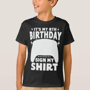 It's My 8th Birthday Sign My Shirt 8 Years Old