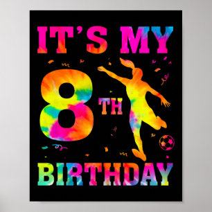 It's My 8th Birthday Soccer 8 Year Old Party Socce Poster