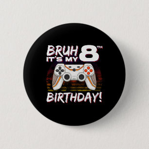 It's My 8th Birthday Video Game 8th Birthday Gamin 6 Cm Round Badge