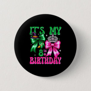 It's My 8th Birthday Witch Nk And Green Bow Croche 6 Cm Round Badge
