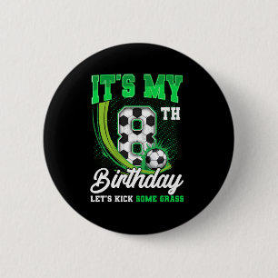 It's My 8th Soccer Birthday Boy Funny 8 Year Old B 6 Cm Round Badge