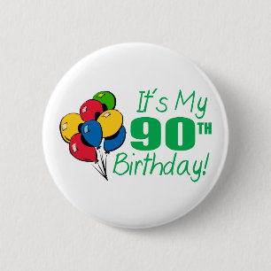 It's My 90th Birthday (Balloons) 6 Cm Round Badge