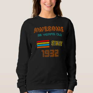 It's My 90th Birthday Since 1932 For Men Or Women Sweatshirt