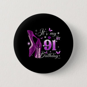 Its My 91st Birthday Pink 91 Years Old Birthday 6 Cm Round Badge