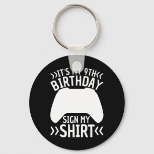 It's My 9th Birthday Sign My Shirt 9 Year Old Boy Key Ring