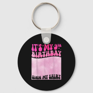Its My 9th Birthday Sign My Shirt Cute Groovy Girl Key Ring