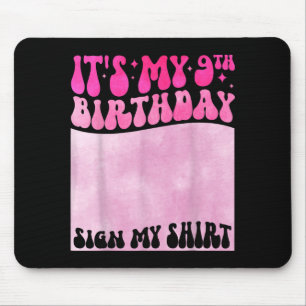 Its My 9th Birthday Sign My Shirt Cute Groovy Girl Mouse Mat