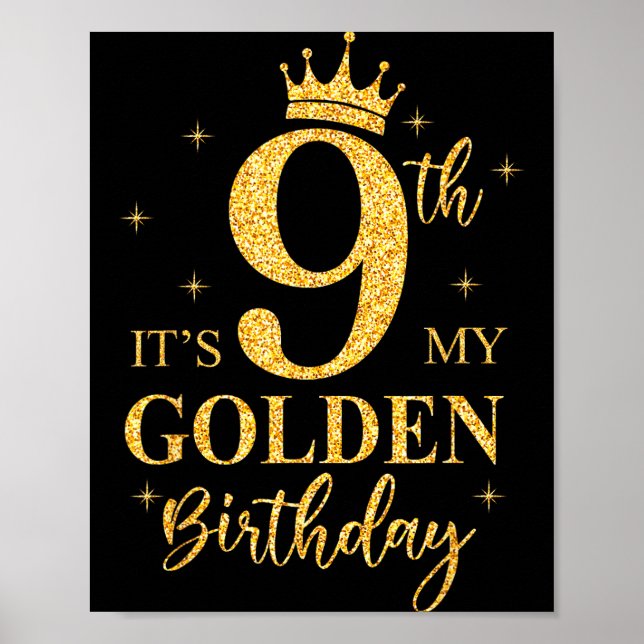 It's My 9th Golden Birthday Girl 9 Year Old Bday K Poster (Front)
