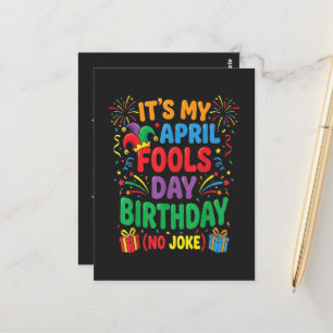 It's My April Fools Birthday and That's No Joke Postcard