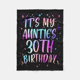 Its My Aunties 30th Birthday Colorful Happy 30 Yea Fleece Blanket
