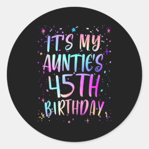 Its My Aunties 45th Birthday Colorful Happy 45 Yea Classic Round Sticker