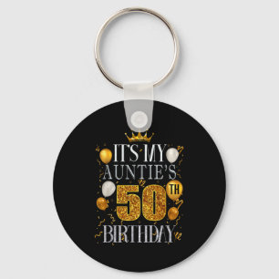 Its My Aunties 50th Birthday Happy Birthday 50 Yea Key Ring