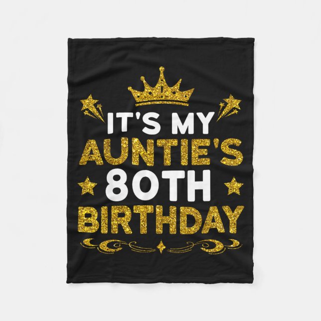 Its My Aunties 80th Birthday Happy Birthday 80 Yea Fleece Blanket (Front)