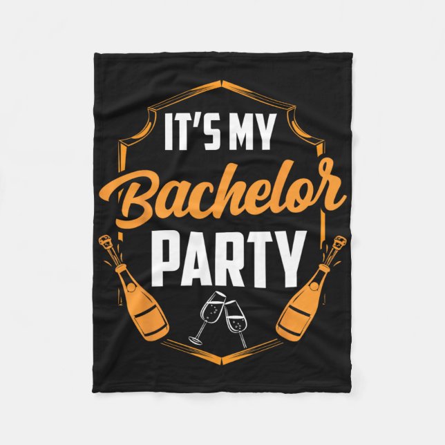 It's My Bachelor Party Bride Groom Team  Fleece Blanket (Front)