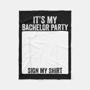 Its My Bachelor Party Funny Marriage Party Sign My Fleece Blanket