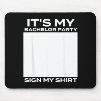 Its My Bachelor Party Sign My - Groom Stag Party Mouse Mat