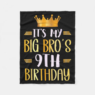 Its My Big Bros 9th Birthday Happy 9 Years Old  Fleece Blanket