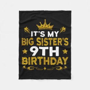 Its My Big Sisters 9th Birthday Happy 9 Years Old Fleece Blanket