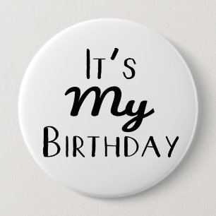 It's My Birthday 4" Button