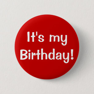 It's my Birthday! 6 Cm Round Badge