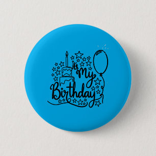 Its My Birthday 6 Cm Round Badge
