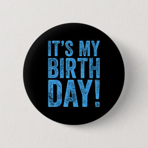 It's my birthday 6 cm round badge
