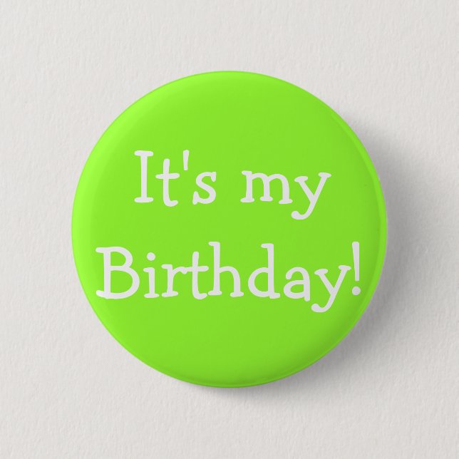 It's my Birthday! 6 Cm Round Badge (Front)