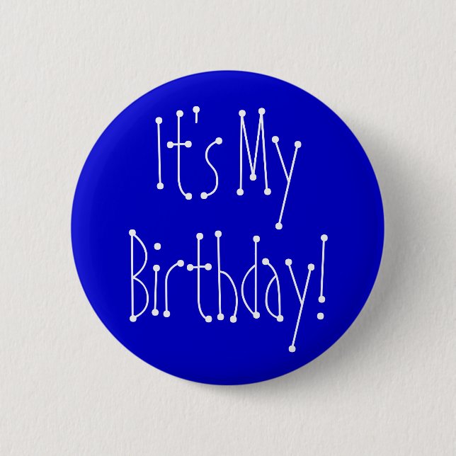It's My Birthday! 6 Cm Round Badge (Front)