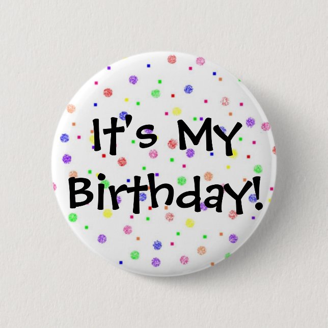 It's My Birthday! 6 Cm Round Badge (Front)