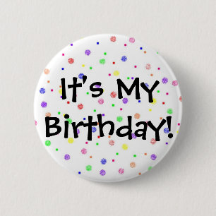 It's My Birthday! 6 Cm Round Badge