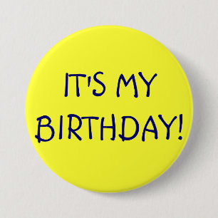IT'S MY BIRTHDAY! 7.5 CM ROUND BADGE