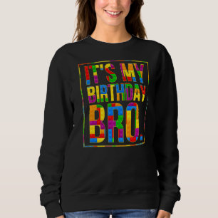 It's My Birthday Bro Birthday For Youth Teen Build Sweatshirt