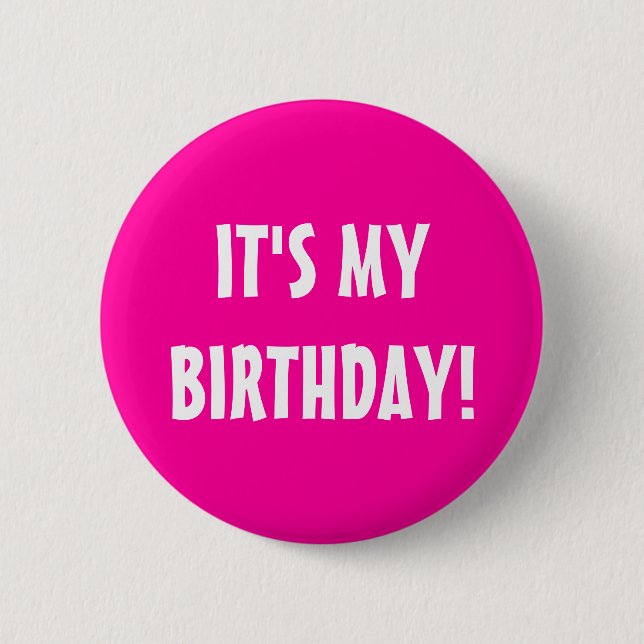 It's my birthday button | neon pink customisable (Front)