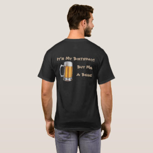 It's My Birthday!  Buy Me a Beer! T-Shirt