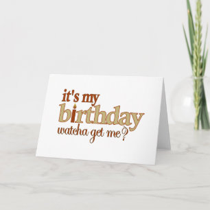 It'S My Birthday Card