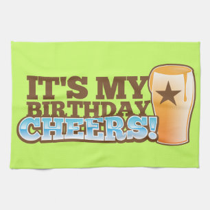 It's My Birthday CHEERS! beers! Tea Towel
