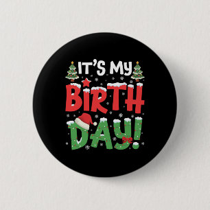 It's My Birthday Christmas Funny Bday Xmas Kids Bo 6 Cm Round Badge