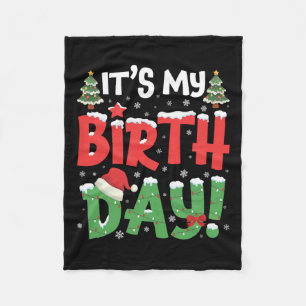It's My Birthday Christmas Funny Bday Xmas Kids Bo Fleece Blanket
