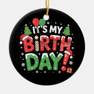 It's My Birthday Christmas Funny Xmas Kids Boys Ceramic Tree Decoration