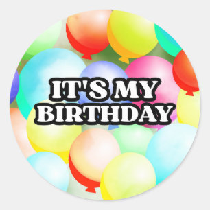 it's my Birthday Classic Round Sticker